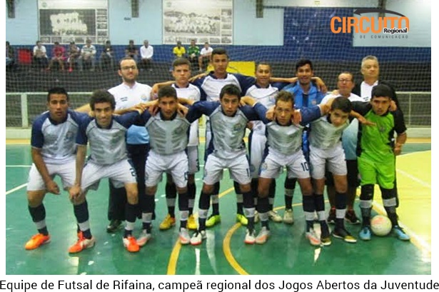 FUTSAL DE RIFAINA É CAMPEÃO REGIONAL DOS JOGOS ABERTOS DA JUVENTUDE